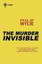 Philip Wylie: The Murderer Invisible, Buch