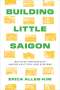 Erica Allen-Kim: Building Little Saigon, Buch
