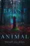 Peternelle van Arsdale: The Beast Is an Animal, Buch