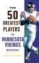 Robert W. Cohen: The 50 Greatest Players in Minnesota Vikings History, Buch