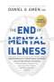 Amen MD Daniel G: The End of Mental Illness, Buch