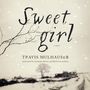 Travis Mulhauser: Sweetgirl, CD