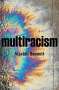 Alastair Bonnett: Multiracism: Rethinking Racism in Global Context, Buch