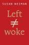 Susan Neiman: Left Is Not Woke, Buch