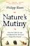 Philipp Blom: Nature's Mutiny, Buch