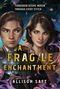 Allison Saft: A Fragile Enchantment, Buch