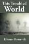 Eleanor Roosevelt: This Troubled World, Buch