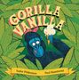 "Gorilla Vanilla", Tasha Hilderman, Paul Hammond. Ein Gorilla mit Eis inmitten grüner Blätter, trägt eine Hut. Verspielte Illustration., Buch