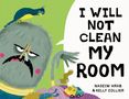 Text: "I WILL NOT CLEAN MY ROOM." Ein grummelndes Monster mit einer Wäscheklammer auf der Nase, ein Vogel sitzt auf seinem Kopf.
