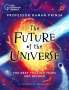 Raman Prinja: The Future of the Universe, Buch