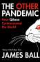 James Ball: The Other Pandemic, Buch