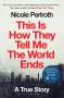 Nicole Perlroth: This Is How They Tell Me the World Ends, Buch