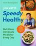 "Speedy Healthy: Nutritious 30 Minute Meals for Every Day" in großen Buchstaben. Abgebildet sind Gerichte und ein lächelnder Mann., Buch