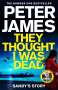 Peter James: They Thought I Was Dead: Sandy's Story, Buch