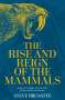 Steve Brusatte: The Rise and Reign of the Mammals, Buch