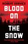 Robert Service: Blood on the Snow, Buch