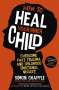 Simon Chapple: How to Heal Your Inner Child, Buch