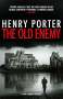 Henry Porter: The Old Enemy, Buch