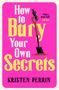 „How to Bury Your Own Secrets“ von Kristen Perrin. Ein Vogel sitzt auf einem Spaten, lebhafte pinke Hintergrundfarbe., Buch