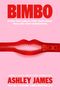 Ashley James: Bimbo, Buch, Buch