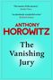 „The master of the mystery“ - Sunday Times, „An absolutely wonderful writer“ - Richard Osman. Anthony Horowitz, The Vanishing Jury., Buch