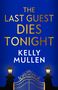 „THE LAST GUEST DIES TONIGHT. KELLY MULLEN.“ Goldene Schrift auf blauem Hintergrund, darunter ein verziertes Tor., Buch
