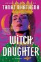 „AWARD-WINNING AUTHOR TANAZ BHATHENA. WITCH, DAUGHTER. A NOVEL.“ Porträt einer Frau mit Krone und geschlossenen Augen.
