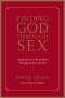 David Deida: Finding God Through Sex: Awakening the One of Spirit Through the Two of Flesh, Buch