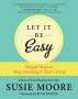 Susie Moore: Let It Be Easy: Simple Ways to Stop Stressing & Start Living, Buch
