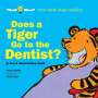 Harriet Ziefert: Does a Tiger Go to the Dentist?, Buch