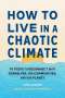 Laura Schmidt: How to Live in a Chaotic Climate, Buch