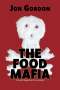 Jon Gordon: The Food Mafia, Buch