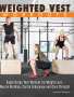 Jonathan Thompson: Weighted Vest Workouts: Supercharge Your Workout for Weight Loss, Muscle Building, Cardio Endurance and Core Strength, Buch