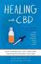 Eileen Konieczny: Healing with CBD: How Cannabidiol Can Transform Your Health Without the High, Buch