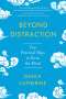 Shaila Catherine: Beyond Distraction: Five Practical Ways to Focus the Mind, Buch