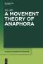 Jun Abe: A Movement Theory of Anaphora, Buch