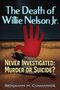 "The Death of Willie Nelson Jr." "Never Investigated: Murder or Suicide?" Eine rote Hand über einer Feder im Gras.