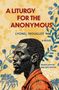 "A Liturgy for the Anonymous" von Lyonel Trouillot, ein Roman, übersetzt von Willard Wood. Illustration eines Mannes., Buch