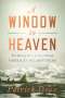 Patrick Dean: A Window to Heaven: The Daring First Ascent of Denali: America's Wildest Peak, Buch