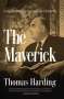 Thomas Harding: The Maverick: George Weidenfeld and the Golden Age of Publishing, Buch