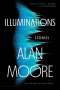 Alan Moore: Illuminations: Stories, Buch