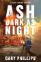 Gary Phillips: Ash Dark as Night, Buch