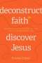 Preston Ulmer: Deconstruct Faith, Discover Jesus, Buch