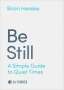 Brian Heasley: Be Still: A Simple Guide to Quiet Times, Buch