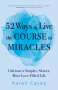 Karen Casey: 52 Ways to Live the Course in Miracles, Buch