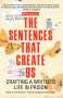Pen America: The Sentences That Create Us: Crafting a Writer's Life in Prison, Buch