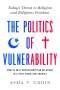 Asma T. Uddin: The Politics of Vulnerability: How to Heal Muslim-Christian Relations in a Post-Christian America: Today's Threat to Religion and Religious Freedom, Buch