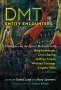: Dmt Entity Encounters: Dialogues on the Spirit Molecule with Ralph Metzner, Chris Bache, Jeffrey Kripal, Whitley Strieber, Angela Voss, and O, Buch