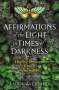 Laura Aversano: Affirmations of the Light in Times of Darkness: Healing Messages from a Spiritwalker, Buch