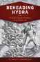 Fr Dwight Longenecker: Beheading Hydra, Buch